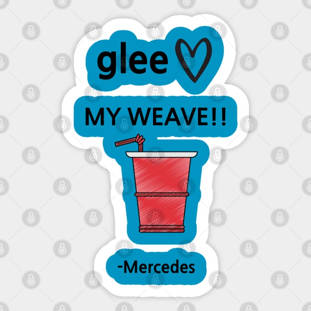 Glee/My weave! Sticker by Said with wit